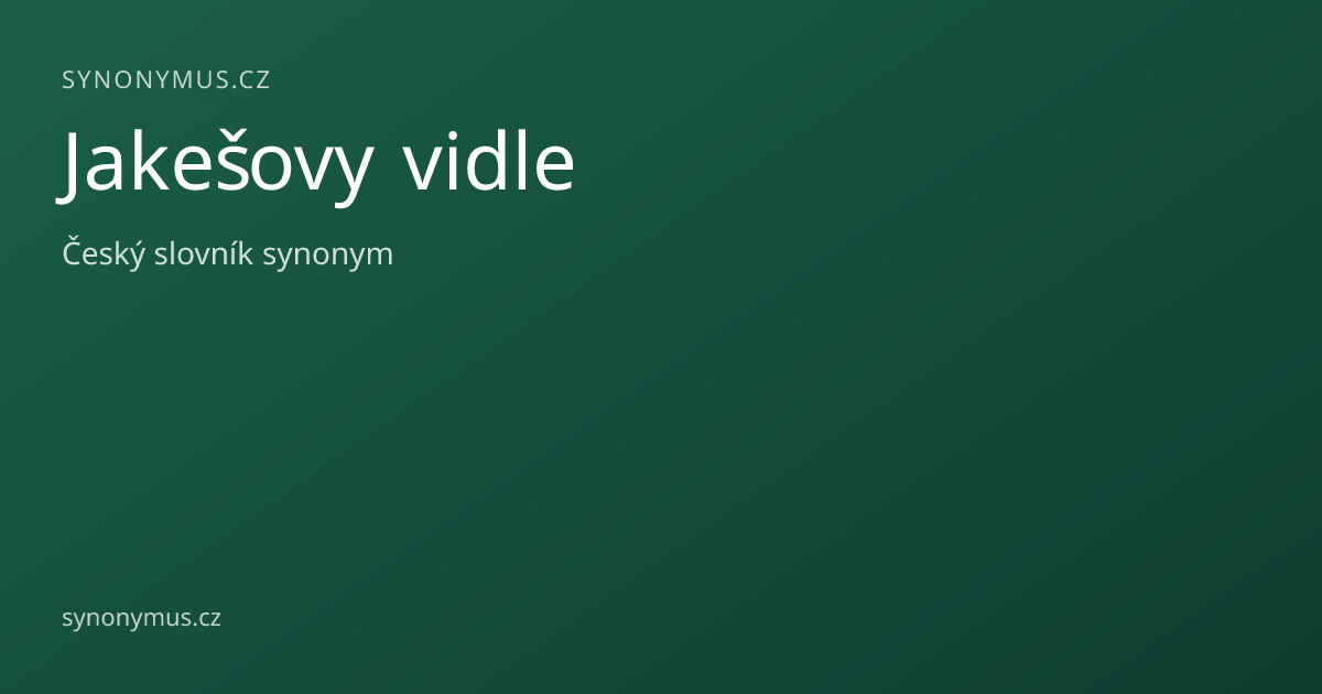 Náhled odkazu: Jakešovy vidle