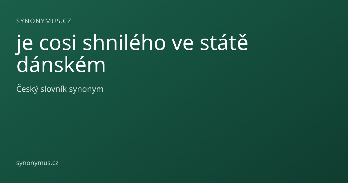 Náhled odkazu: je cosi shnilého ve státě dánském