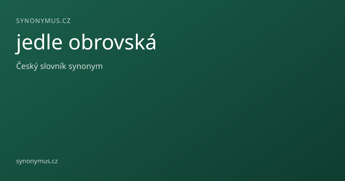 Náhled odkazu: jedle obrovská