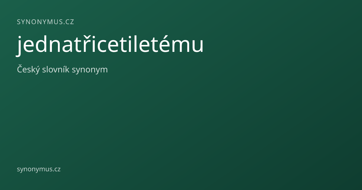 Náhled odkazu: jednatřicetiletému