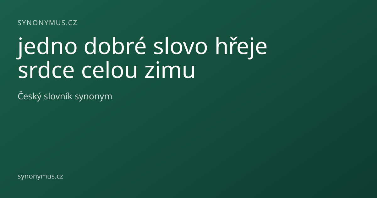 Náhled odkazu: jedno dobré slovo hřeje srdce celou zimu