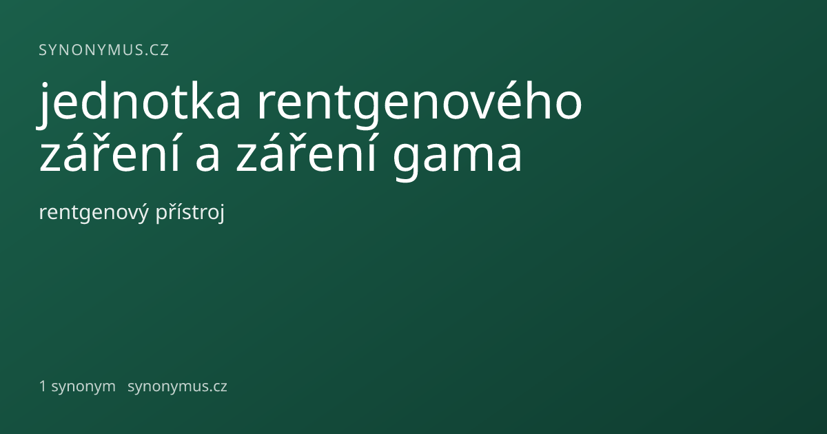 Náhled odkazu: jednotka rentgenového záření a záření gama