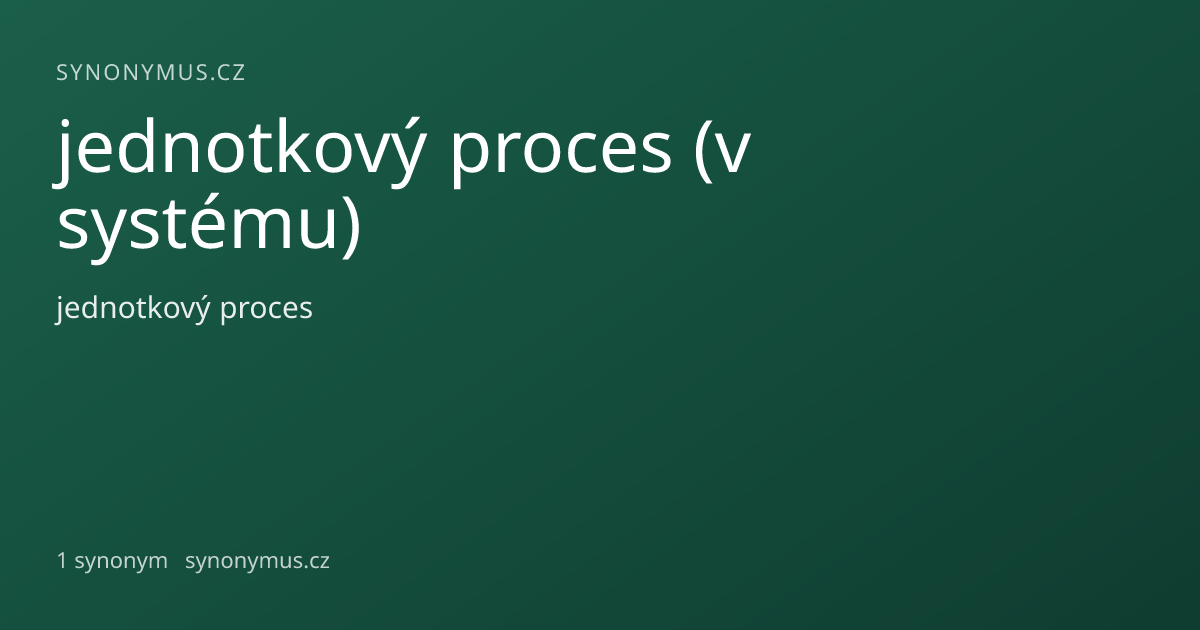 Náhled odkazu: jednotkový proces (v systému)