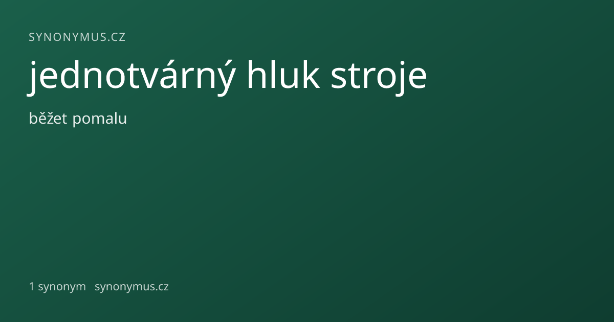 Náhled odkazu: jednotvárný hluk stroje