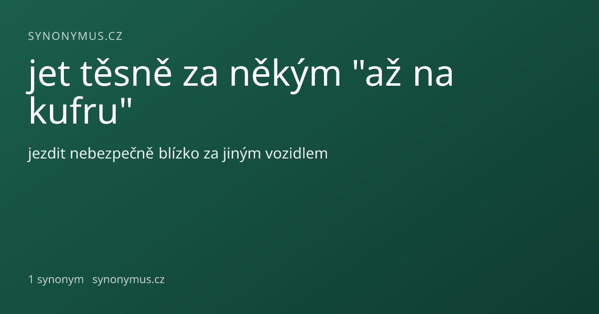 Náhled odkazu: jet těsně za někým "až na kufru"
