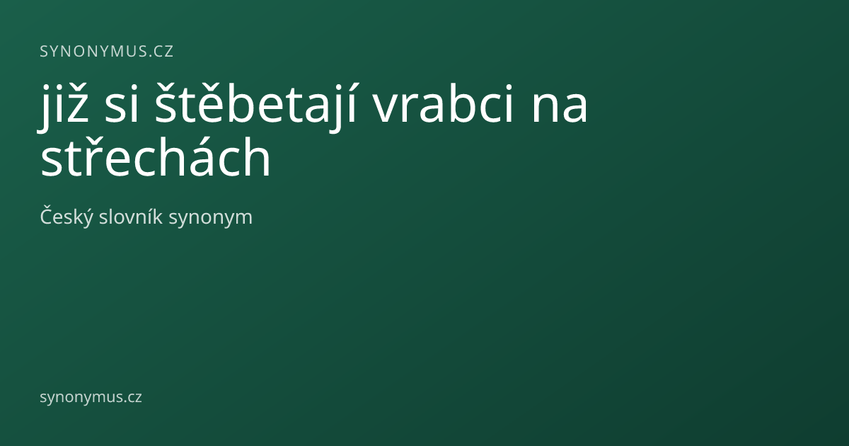 Náhled odkazu: již si štěbetají vrabci na střechách