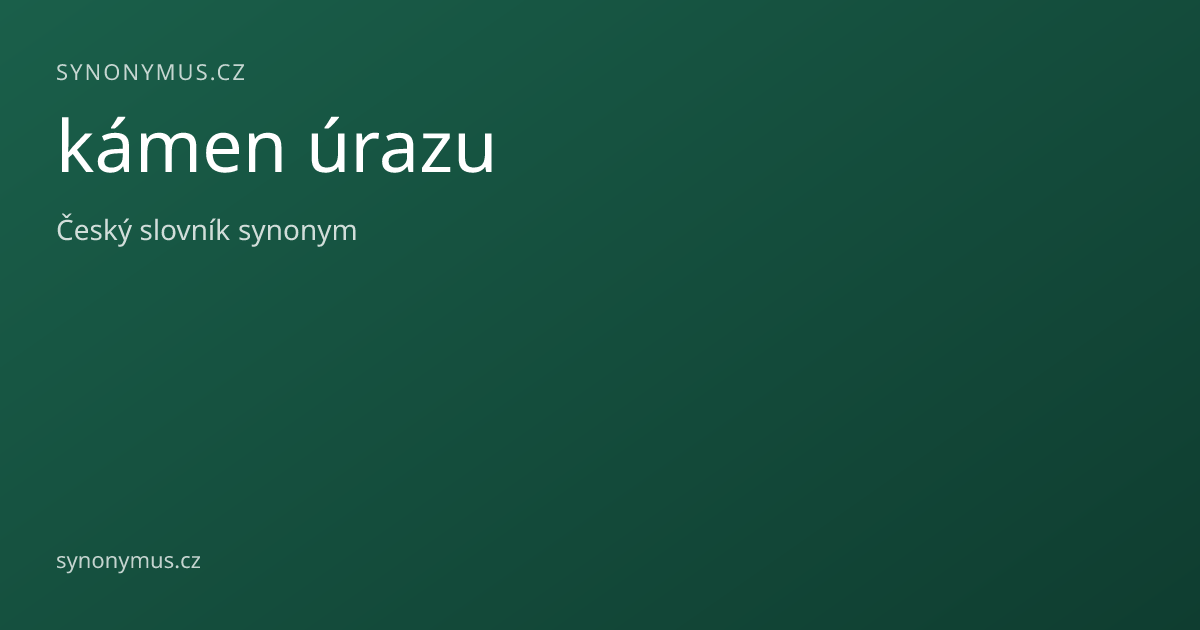 Náhled odkazu: kámen úrazu