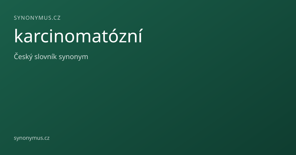 Náhled odkazu: karcinomatózní