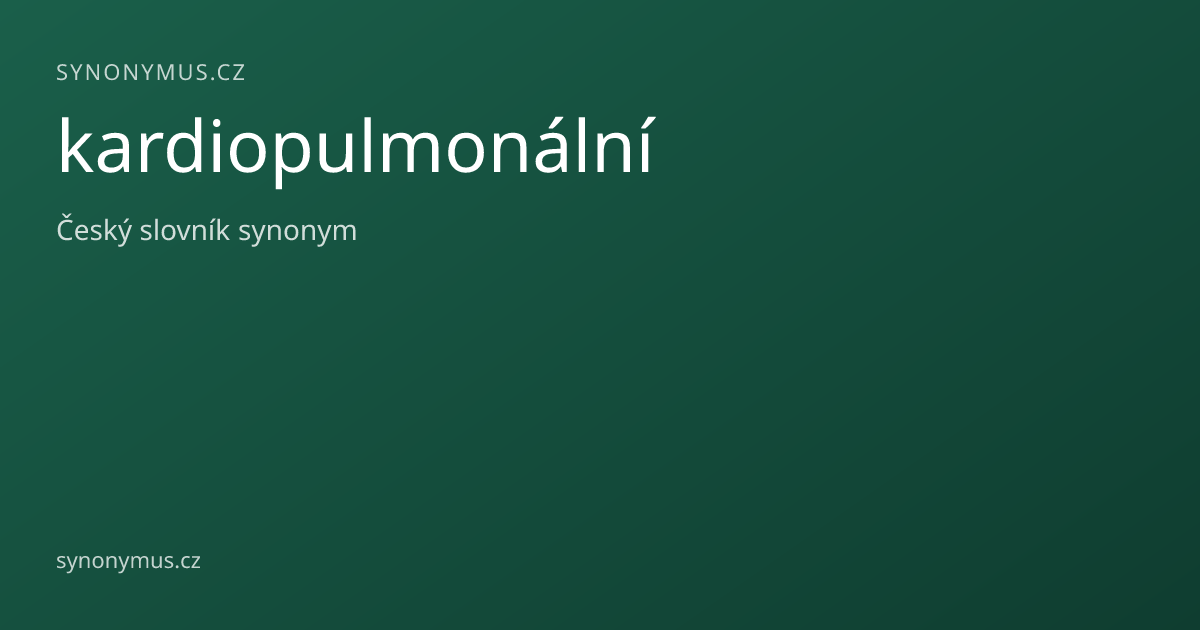 Náhled odkazu: kardiopulmonální