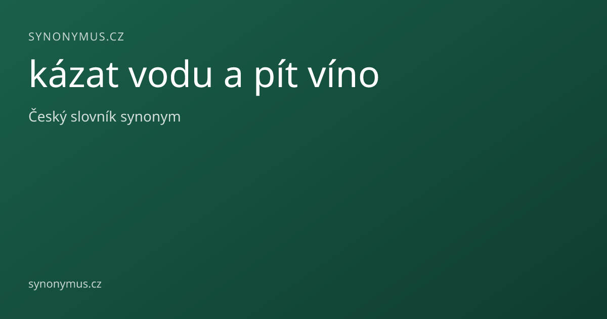 Náhled odkazu: kázat vodu a pít víno