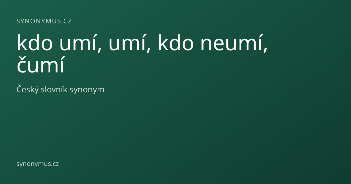 Náhled odkazu: kdo umí, umí, kdo neumí, čumí