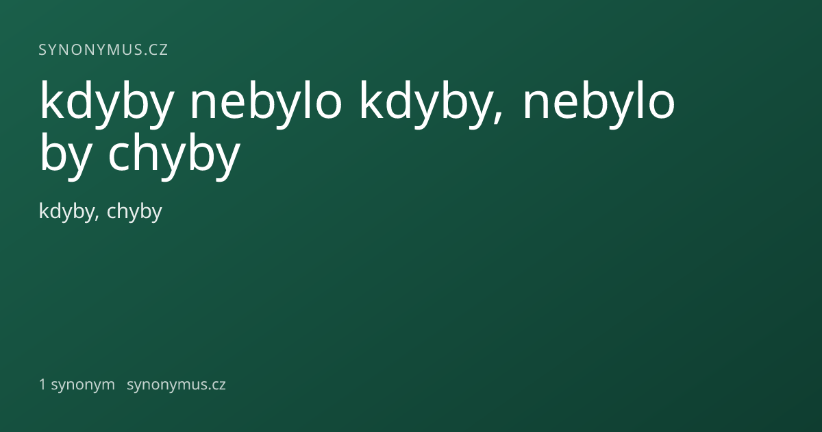 Náhled odkazu: kdyby nebylo kdyby, nebylo by chyby
