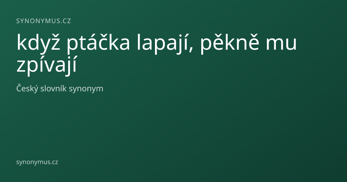 Náhled odkazu: když ptáčka lapají, pěkně mu zpívají