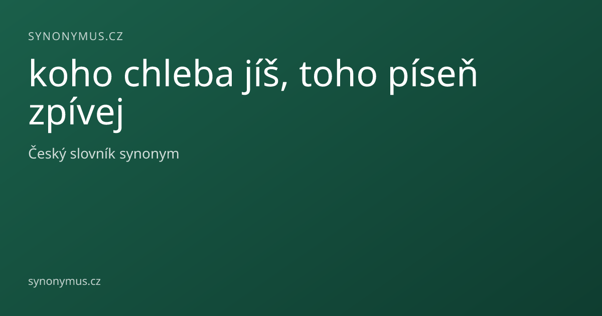 Náhled odkazu: koho chleba jíš, toho píseň zpívej