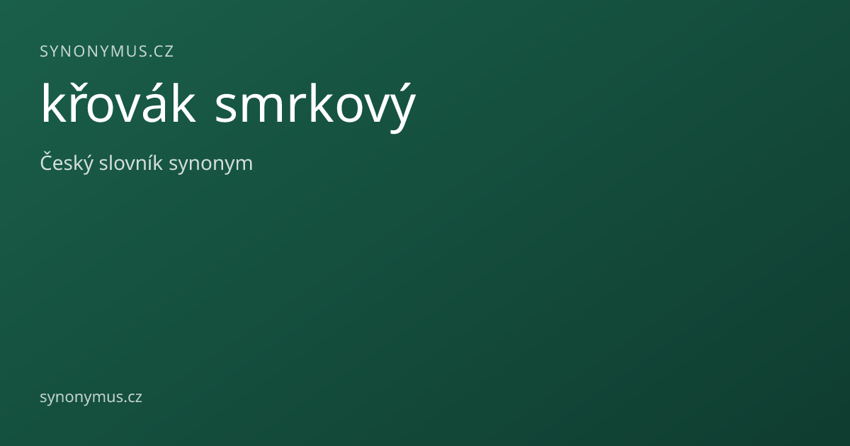 Náhled odkazu: křovák smrkový