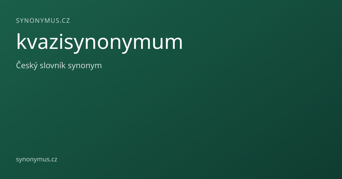 Náhled odkazu: kvazisynonymum