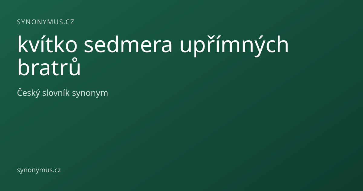 Náhled odkazu: kvítko sedmera upřímných bratrů