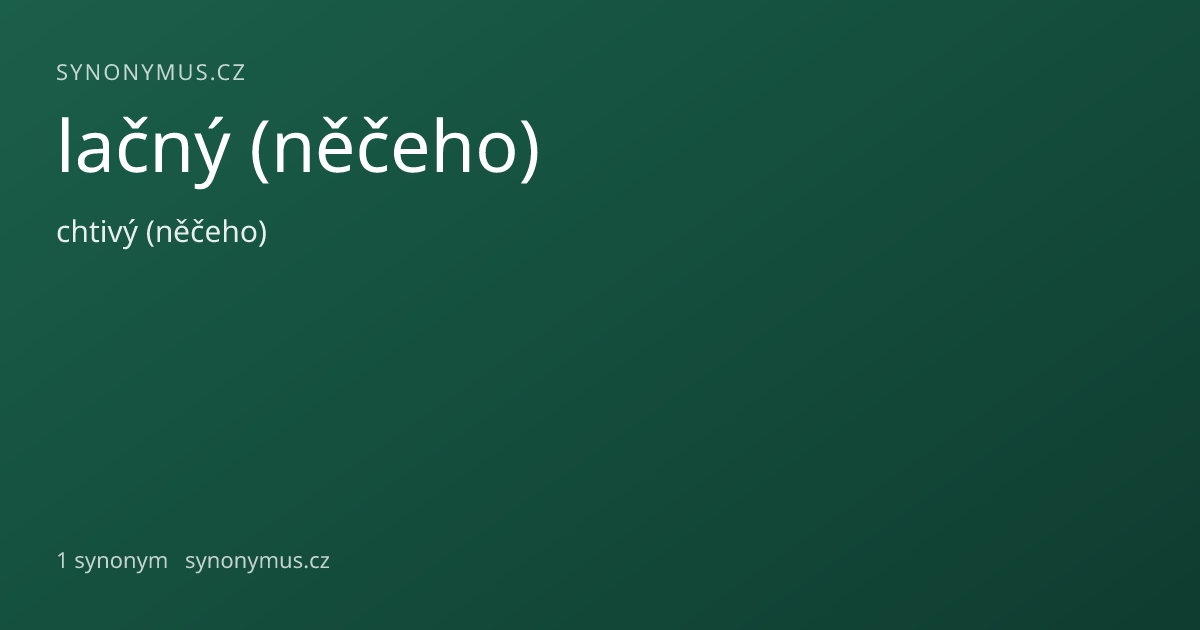Náhled odkazu: lačný (něčeho)