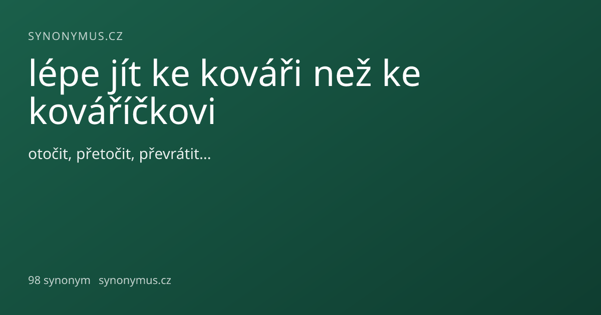 Náhled odkazu: lépe jít ke kováři než ke kováříčkovi