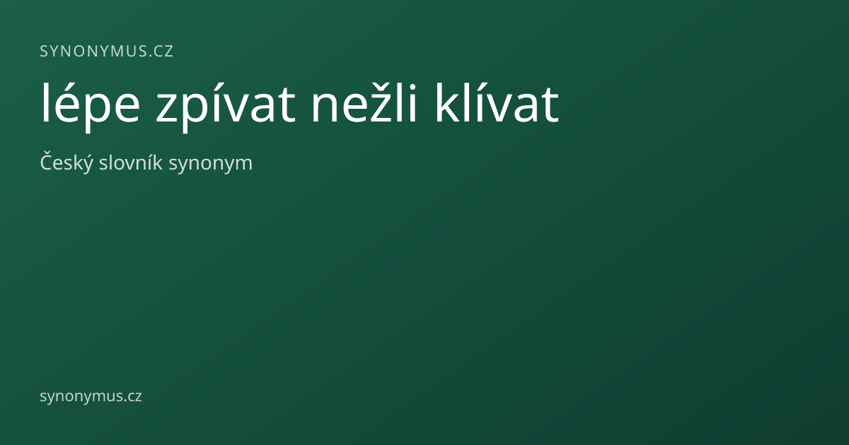 Náhled odkazu: lépe zpívat nežli klívat