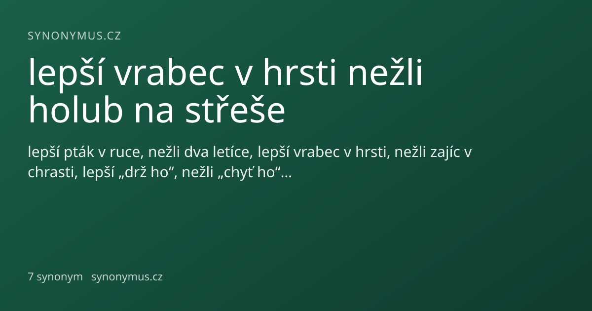 Náhled odkazu: lepší vrabec v hrsti nežli holub na střeše