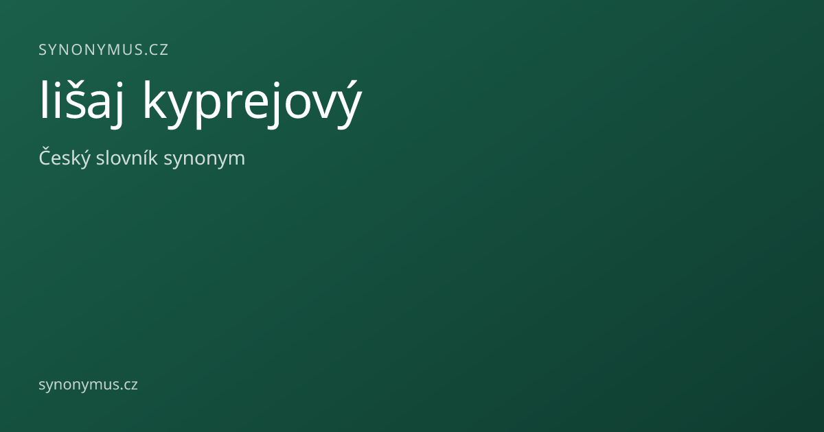Náhled odkazu: lišaj kyprejový