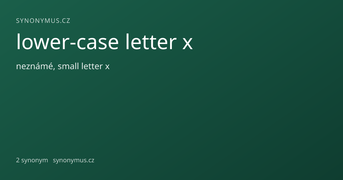 Náhled odkazu: lower-case letter x