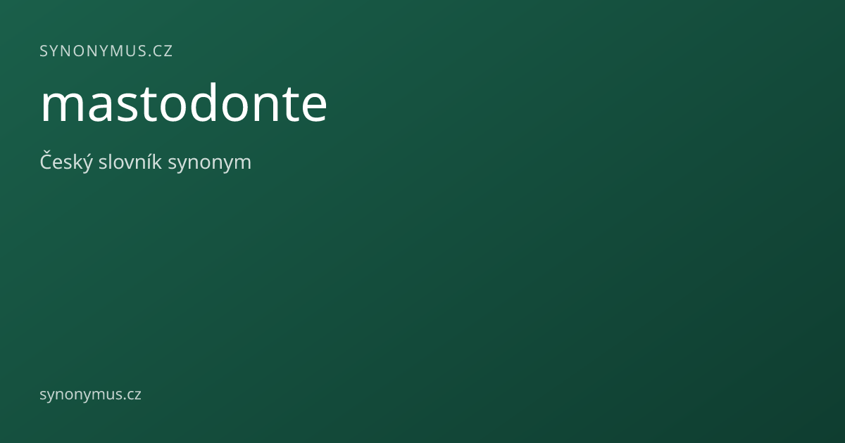 Náhled odkazu: mastodonte