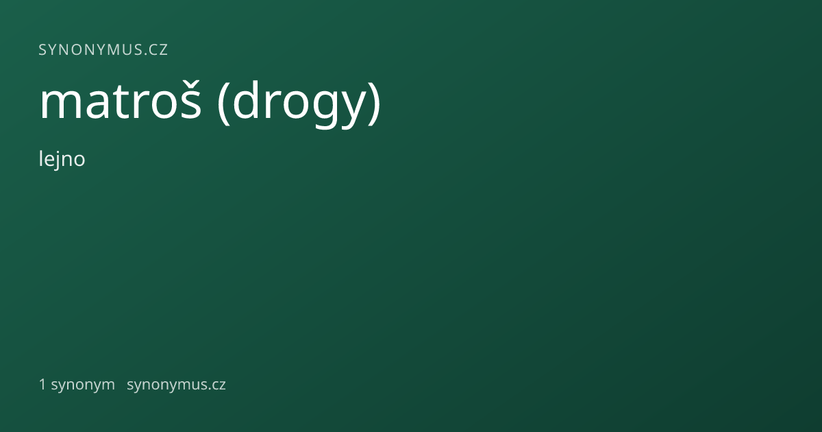 Náhled odkazu: matroš (drogy)