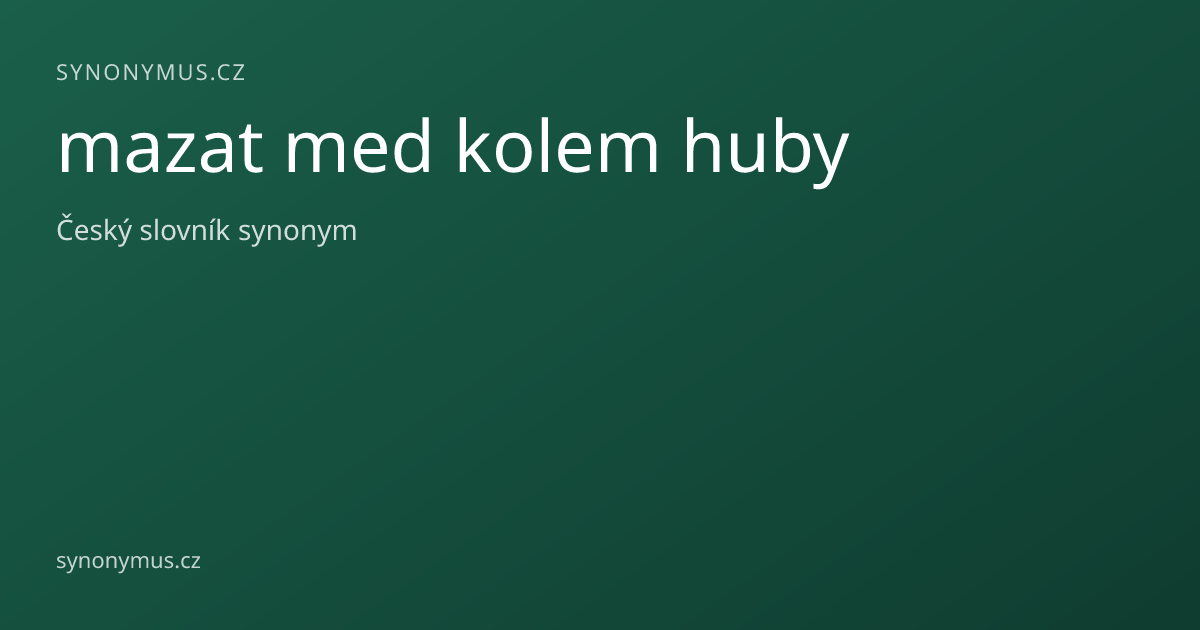 Náhled odkazu: mazat med kolem huby