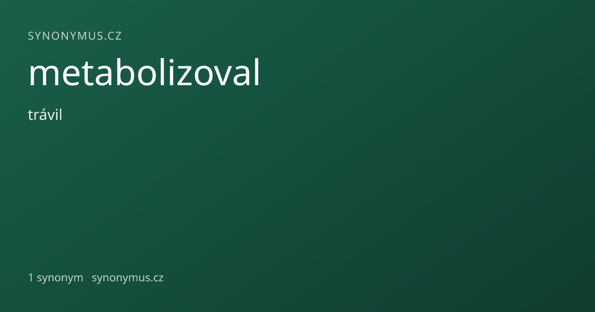 Náhled odkazu: metabolizoval
