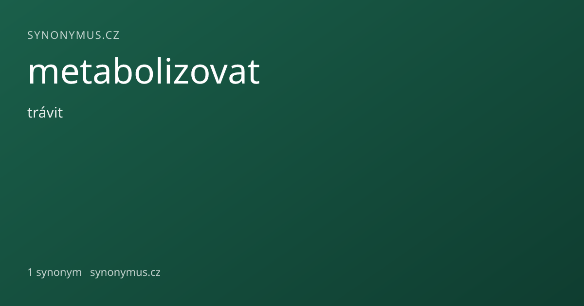 Náhled odkazu: metabolizovat