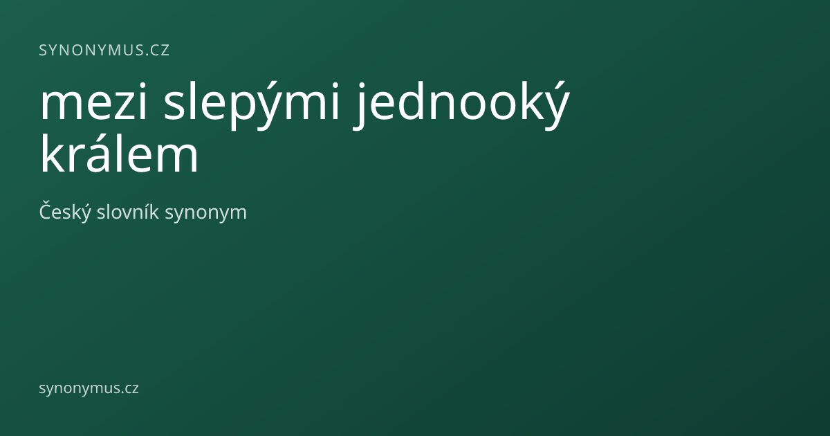 Náhled odkazu: mezi slepými jednooký králem