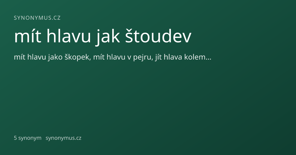 Náhled odkazu: mít hlavu jak štoudev