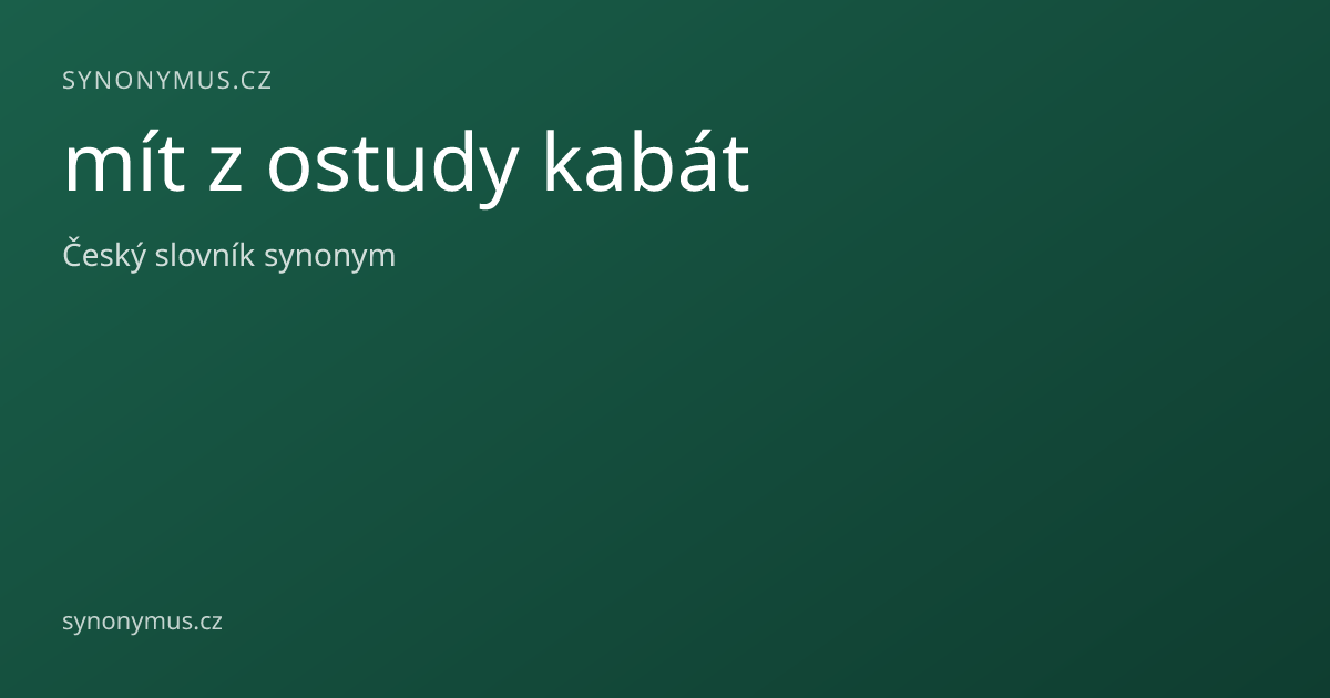 Náhled odkazu: mít z ostudy kabát
