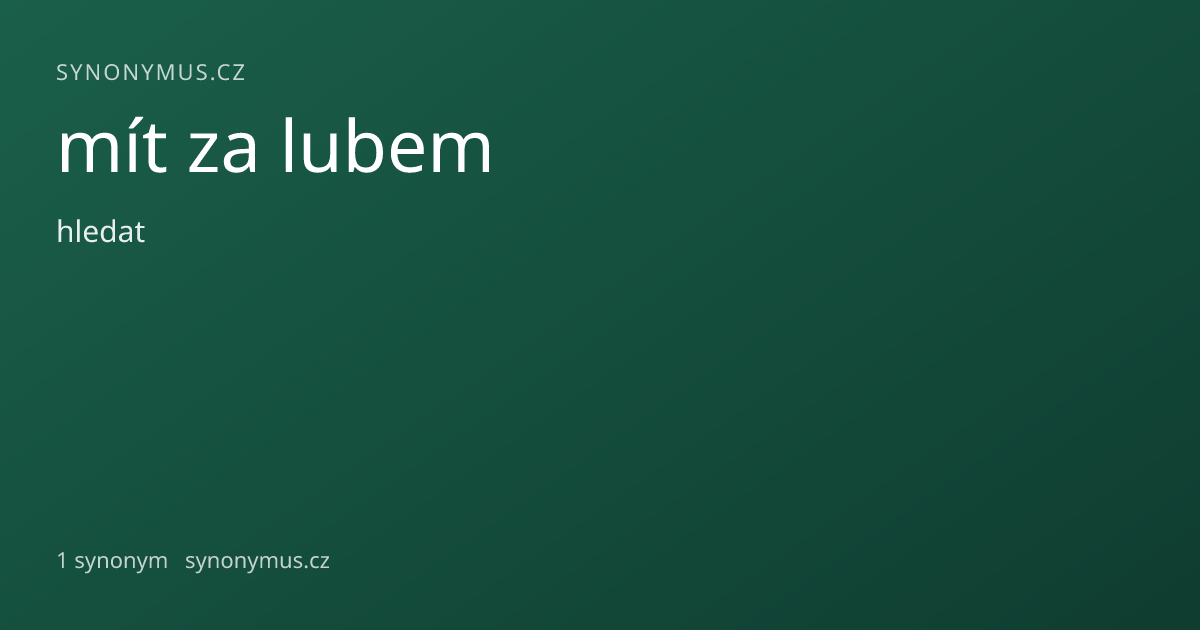 Náhled odkazu: mít za lubem