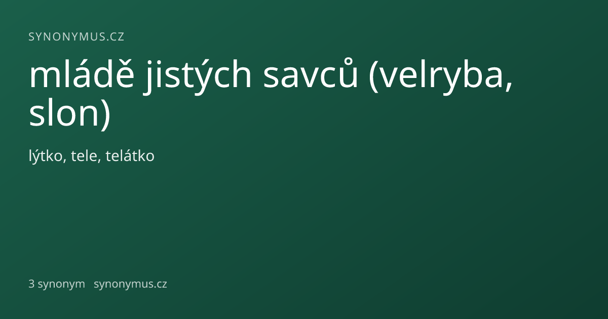 Náhled odkazu: mládě jistých savců (velryba, slon)