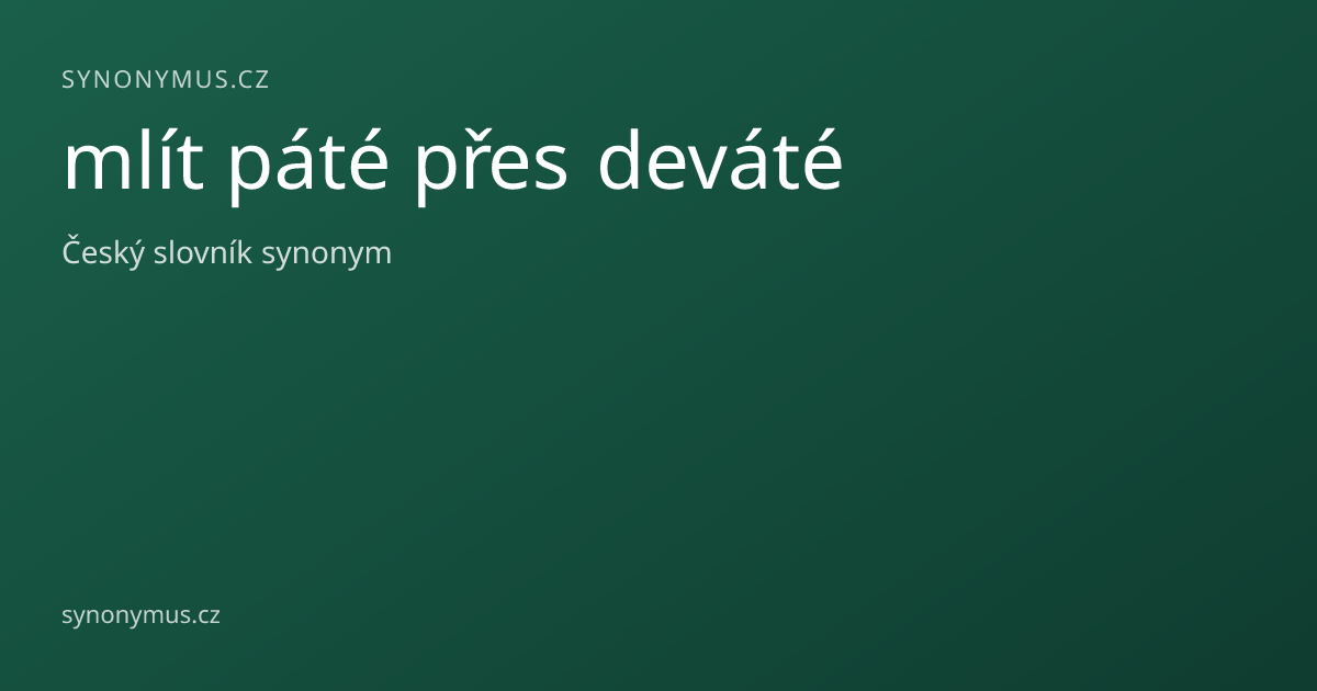 Náhled odkazu: mlít páté přes deváté