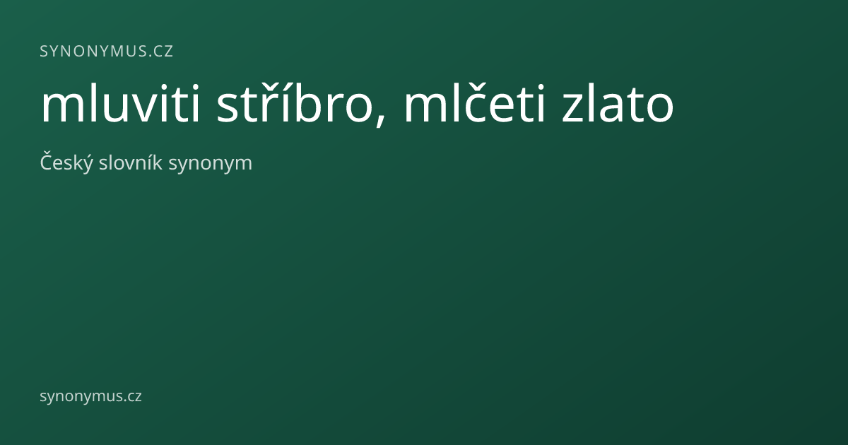 Náhled odkazu: mluviti stříbro, mlčeti zlato