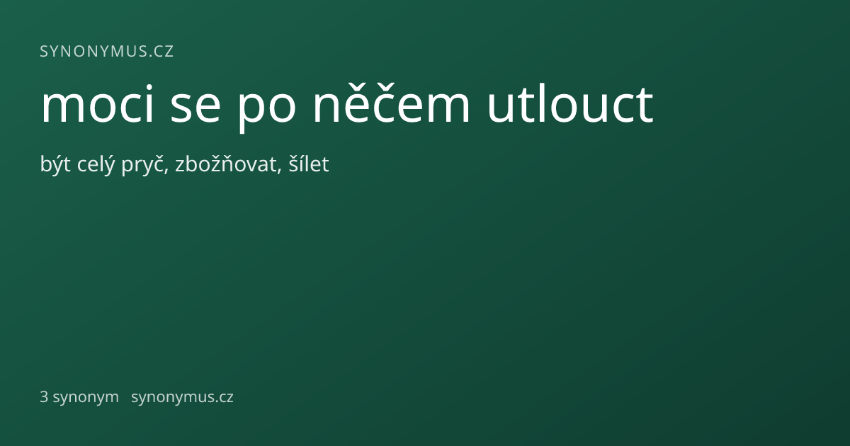 Náhled odkazu: moci se po něčem utlouct