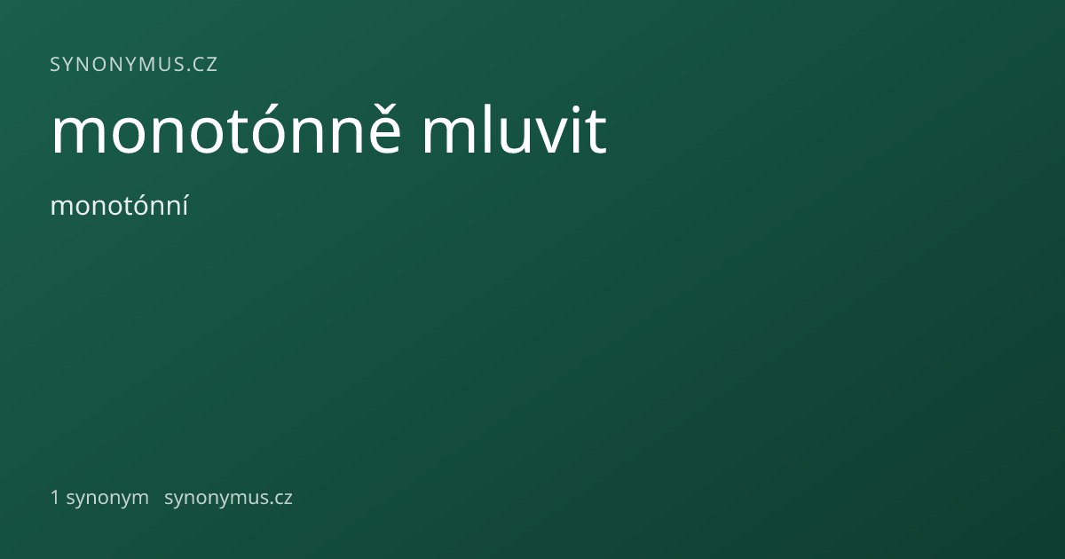 Náhled odkazu: monotónně mluvit