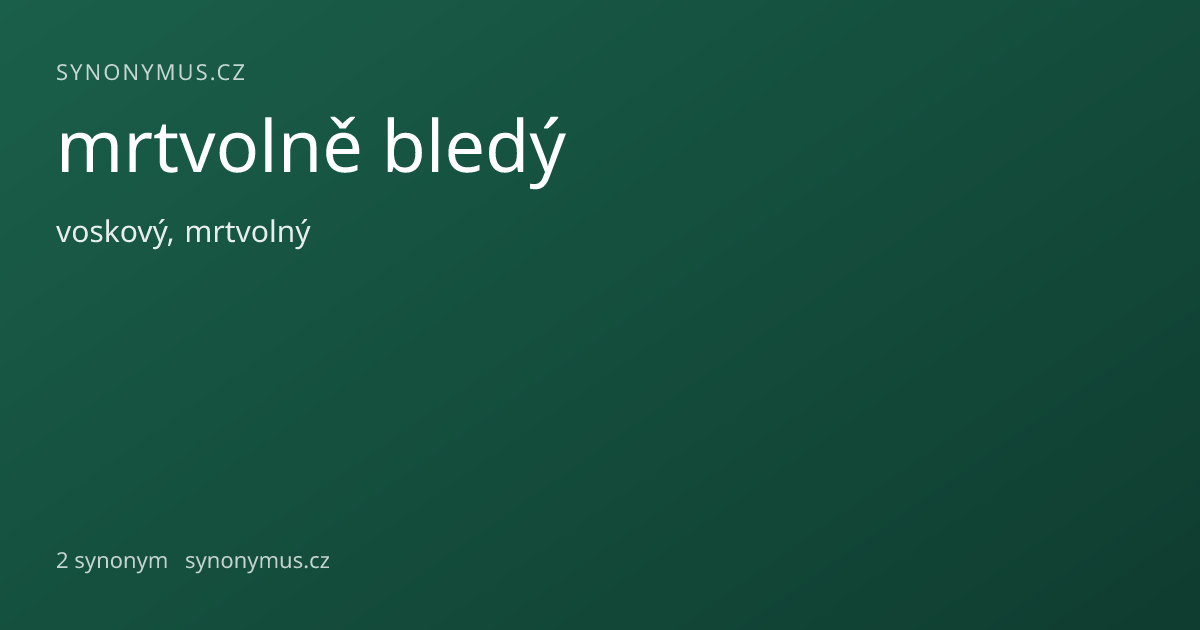 Náhled odkazu: mrtvolně bledý