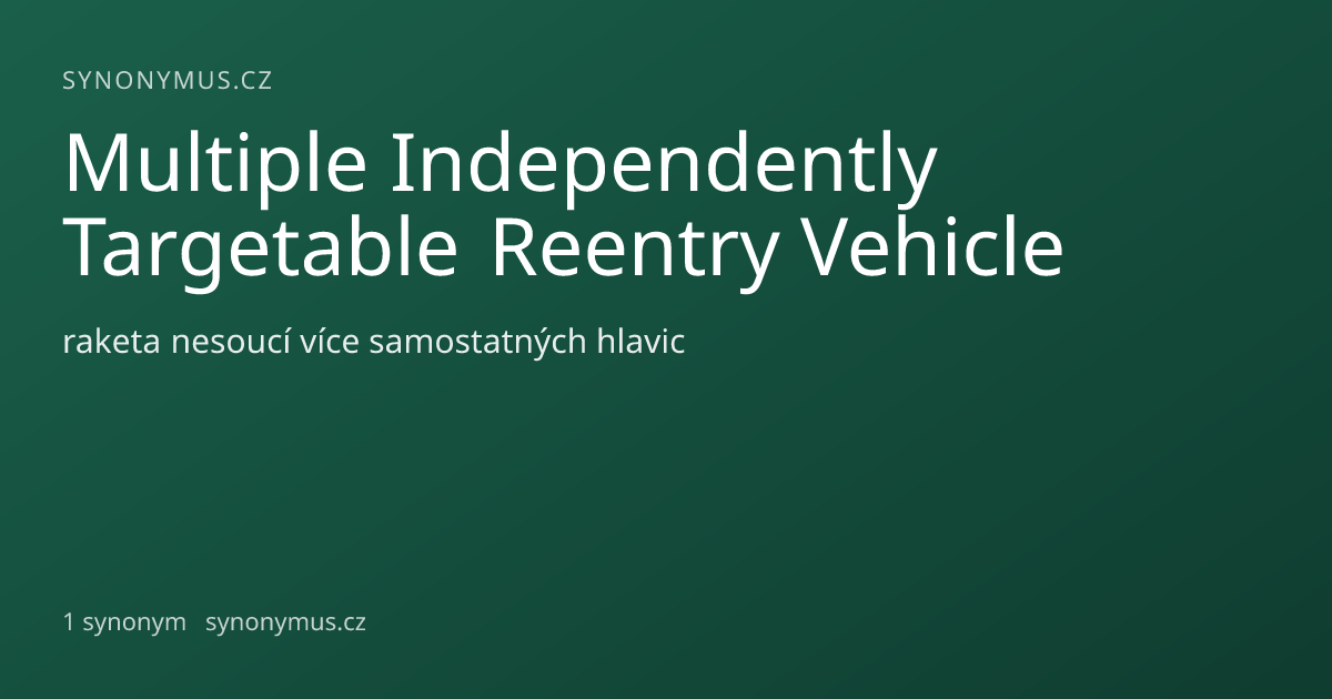 Náhled odkazu: Multiple Independently Targetable Reentry Vehicle