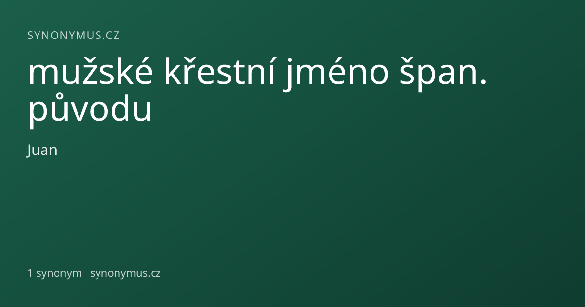 Náhled odkazu: mužské křestní jméno špan. původu