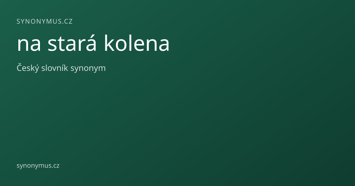 Náhled odkazu: na stará kolena