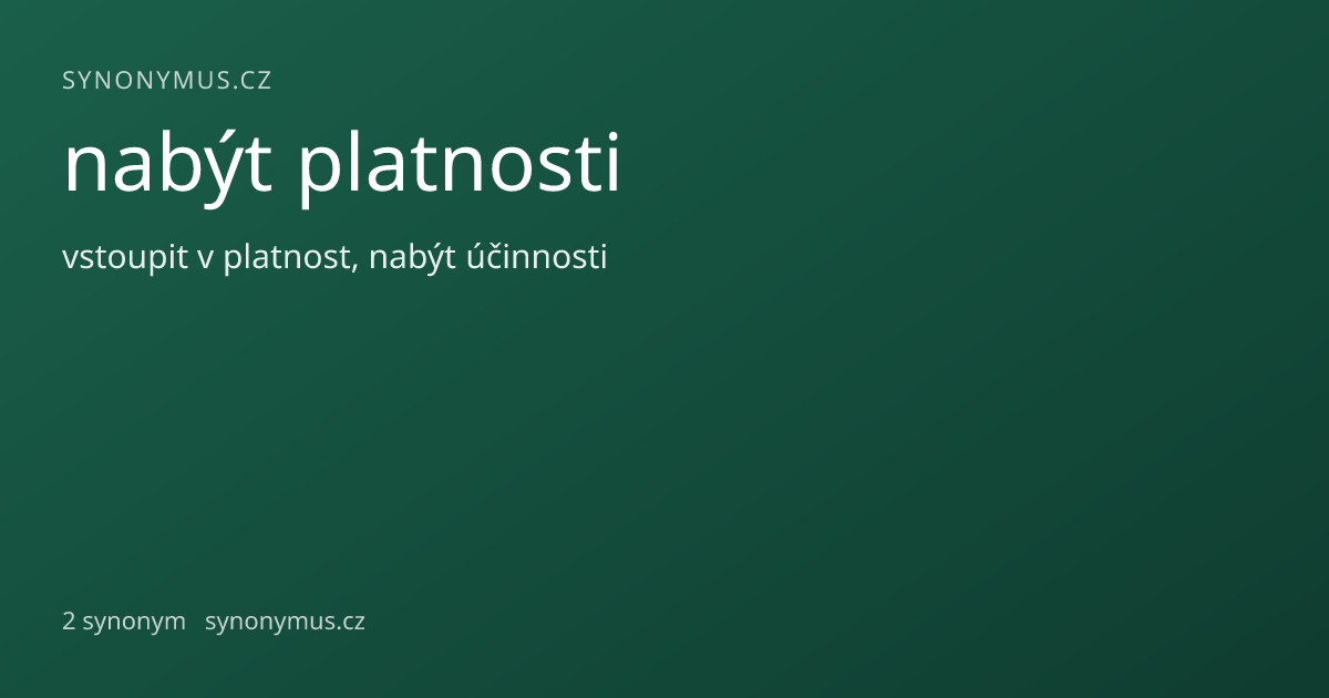 Náhled odkazu: nabýt platnosti
