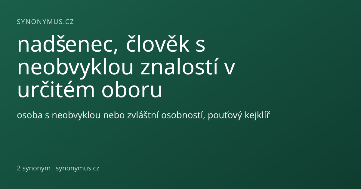 Náhled odkazu: nadšenec, člověk s neobvyklou znalostí v určitém oboru