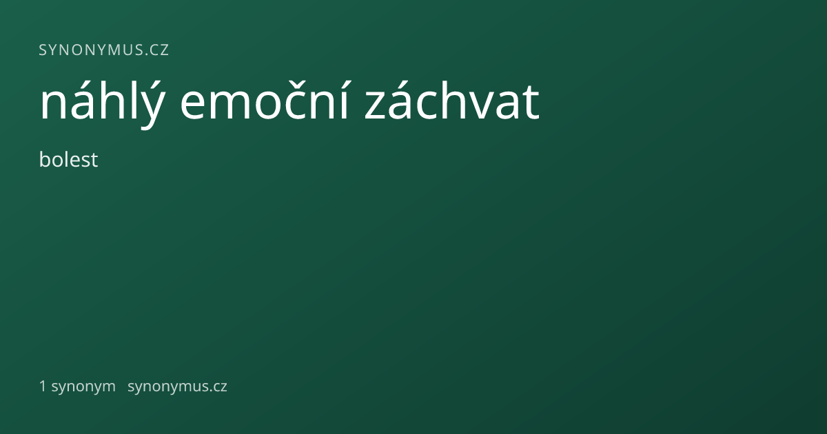 Náhled odkazu: náhlý emoční záchvat
