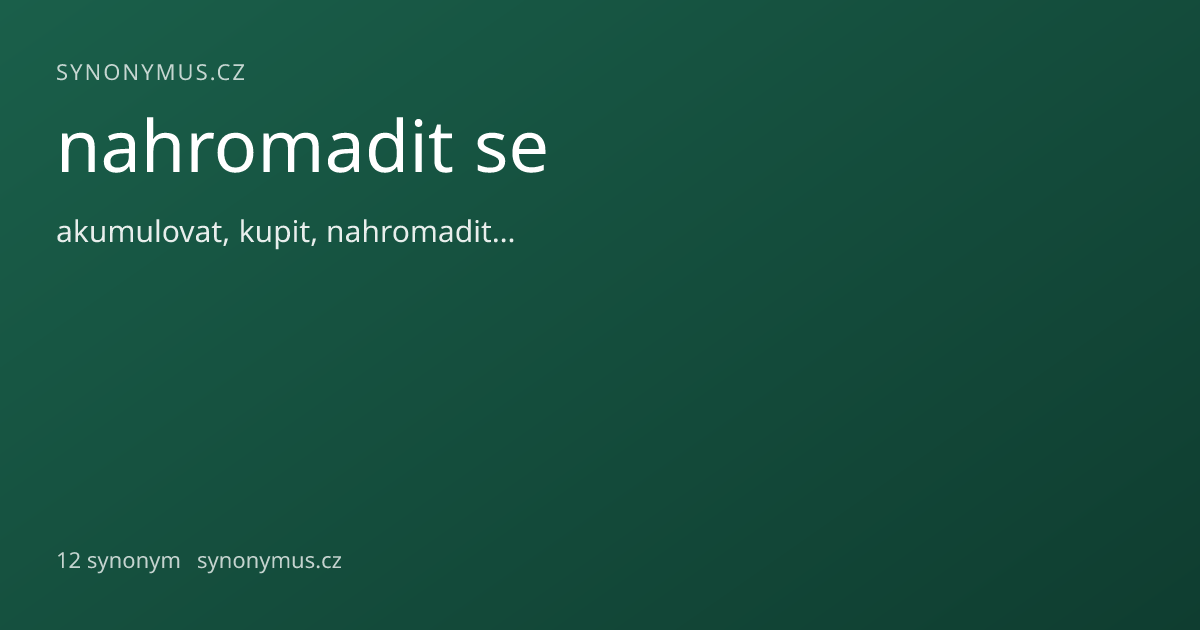 Náhled odkazu: nahromadit se