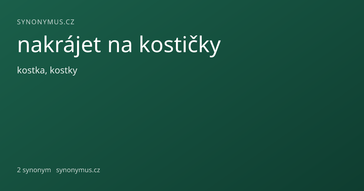 Náhled odkazu: nakrájet na kostičky